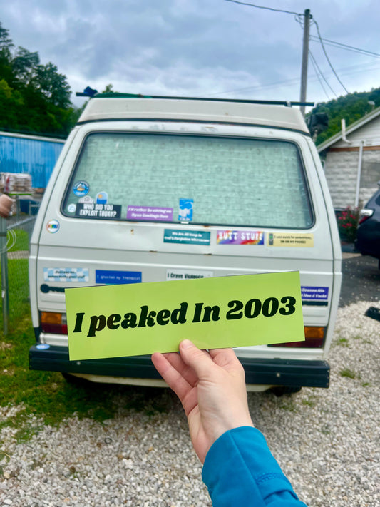 I peaked in 2003 Sticker