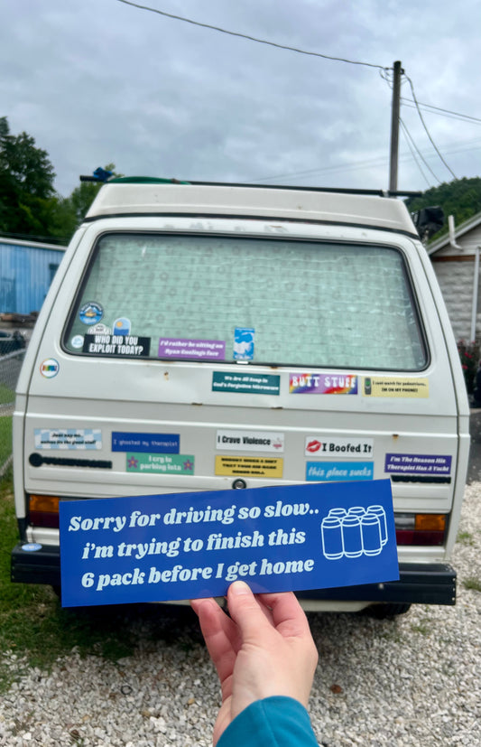 Sorry I'm Driving So Slow.. 6 Pack Sticker