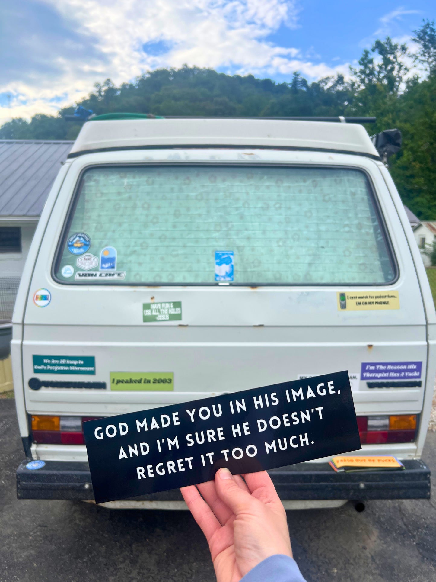 God Made You In His Image & I'm Sure He Doesn't Regret It Too Much Sticker