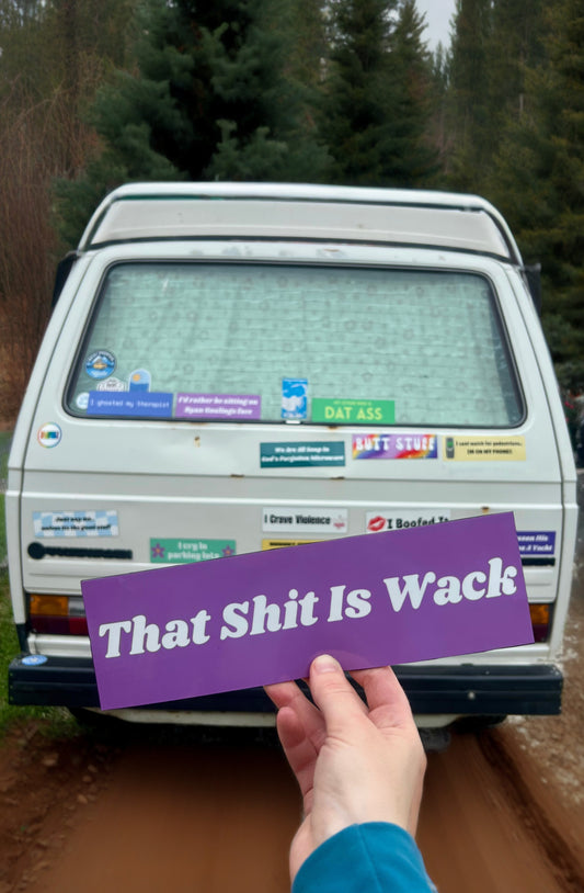 That Shit Is Wack Sticker
