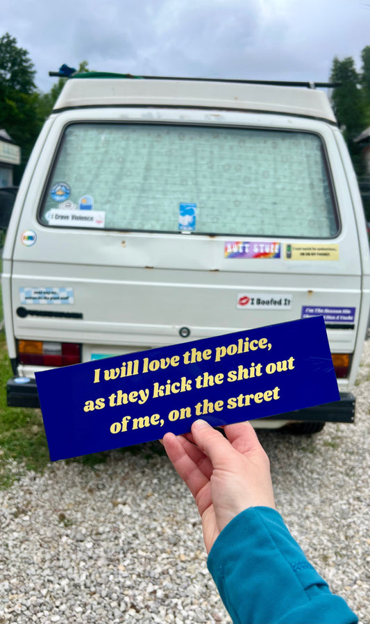 I Will Love The Police... Sticker