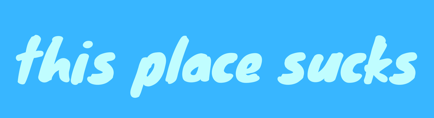 This Place Sucks Sticker