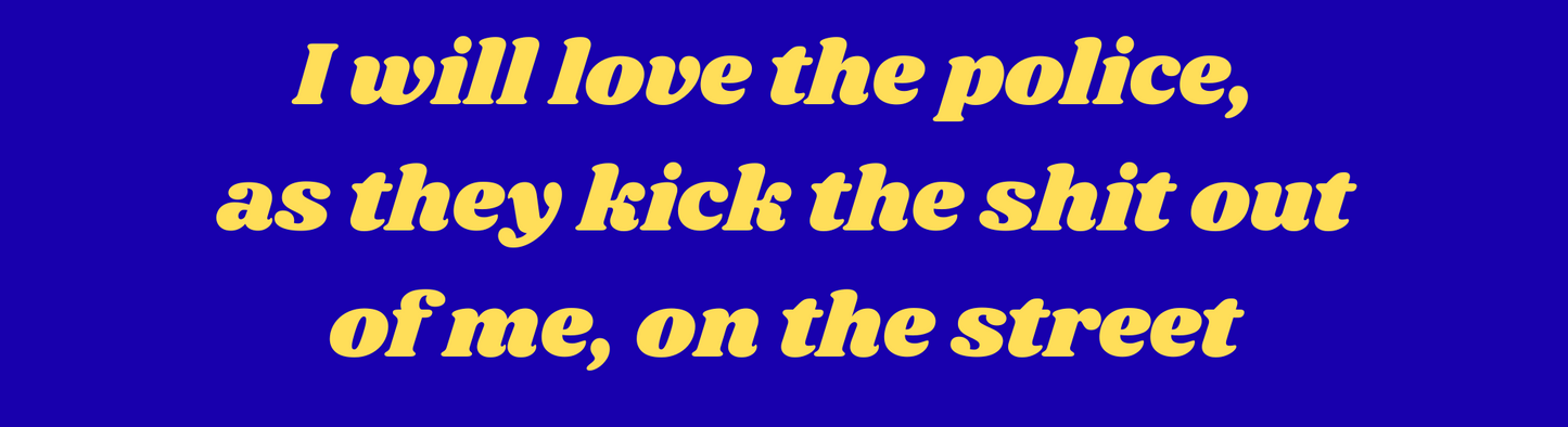 I Will Love The Police... Sticker