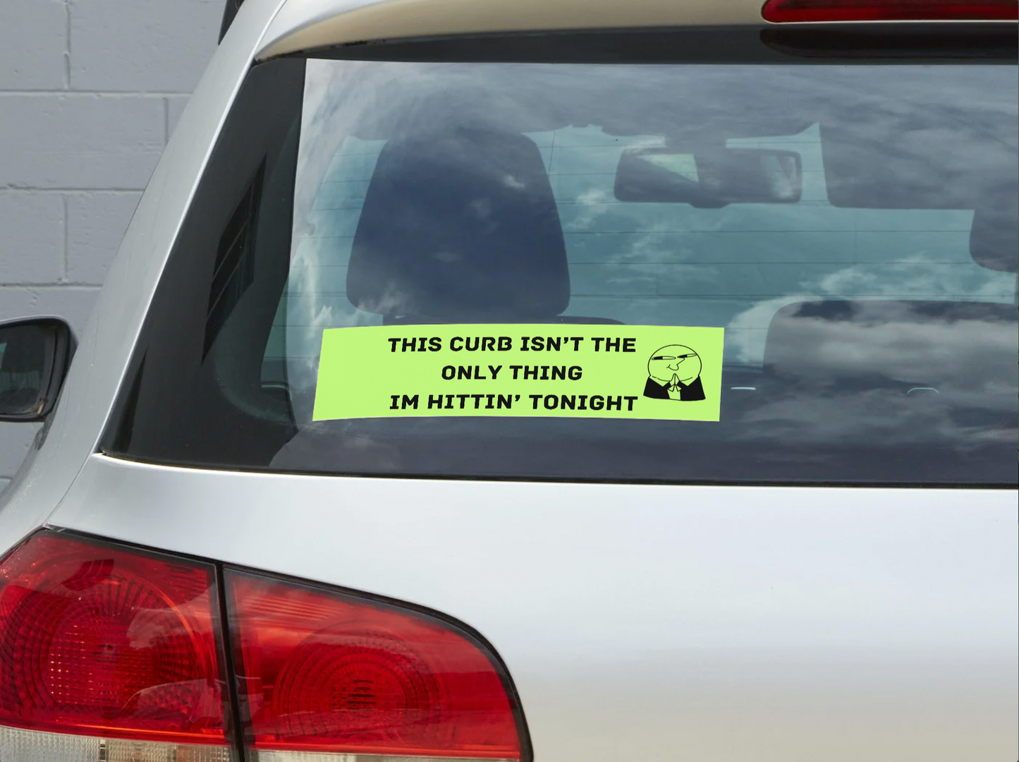 This Curb isn't the Only Thing I'm Hittin' Tonight Bumper Sticker