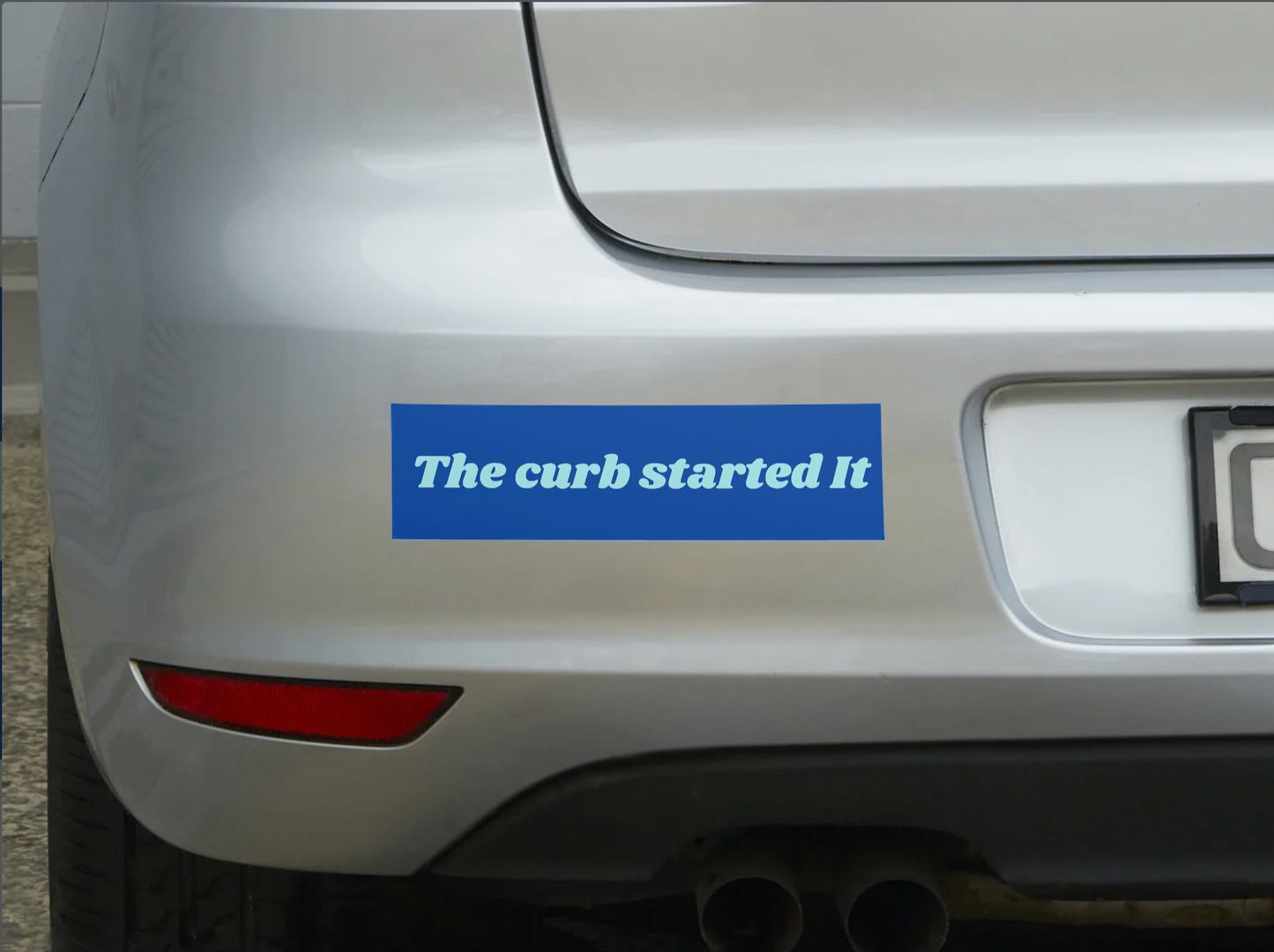 The Curb Started It Sticker