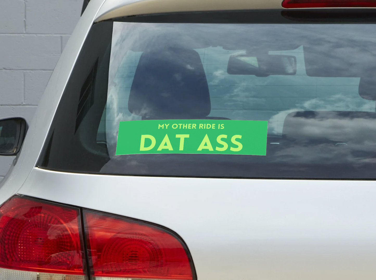 My Other Ride is DAT ASS Sticker