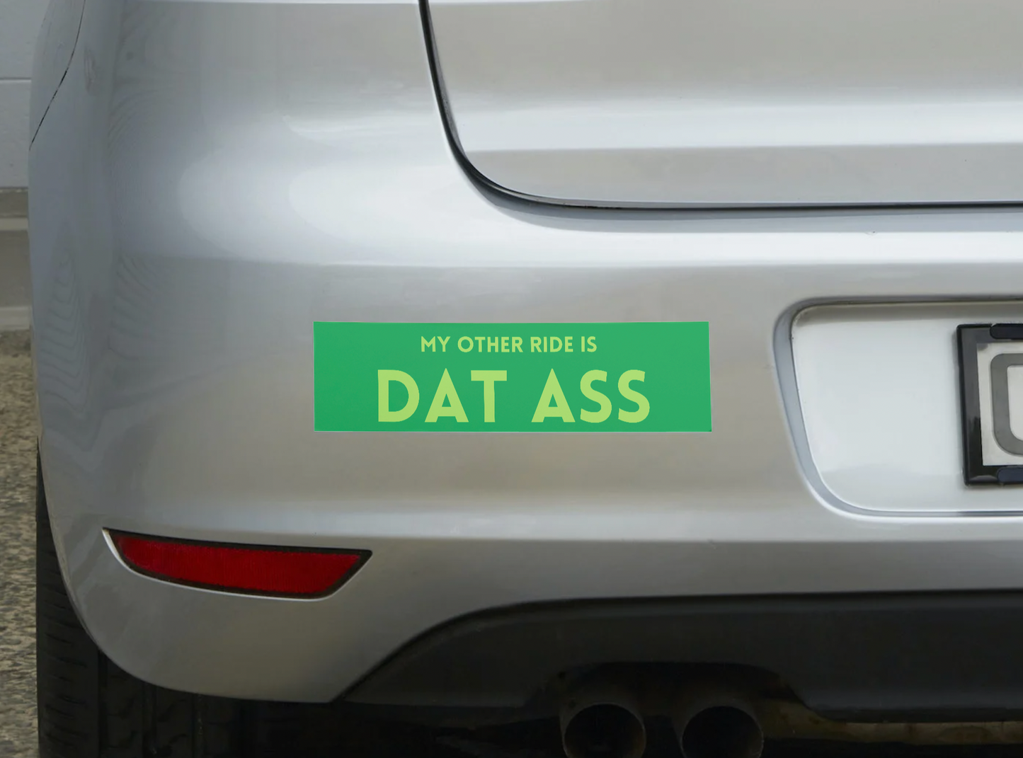 My Other Ride is DAT ASS Sticker