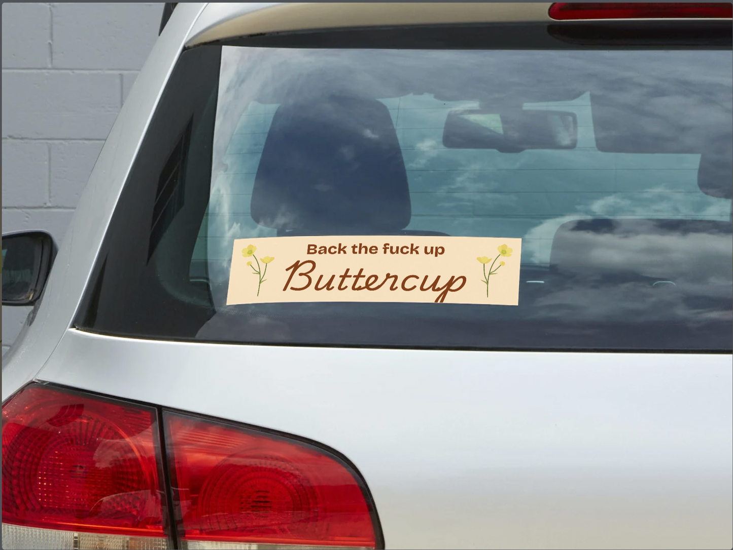 Back the Fuck Up, Buttercup Sticker