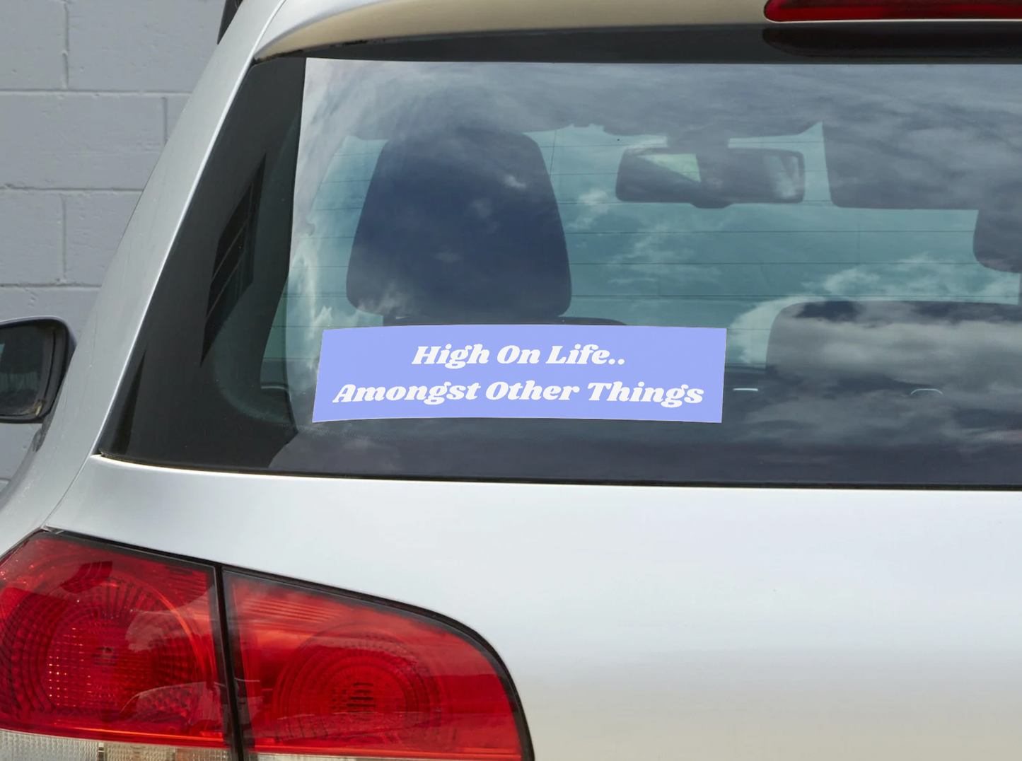 High On Life..Amongst Other Things Sticker