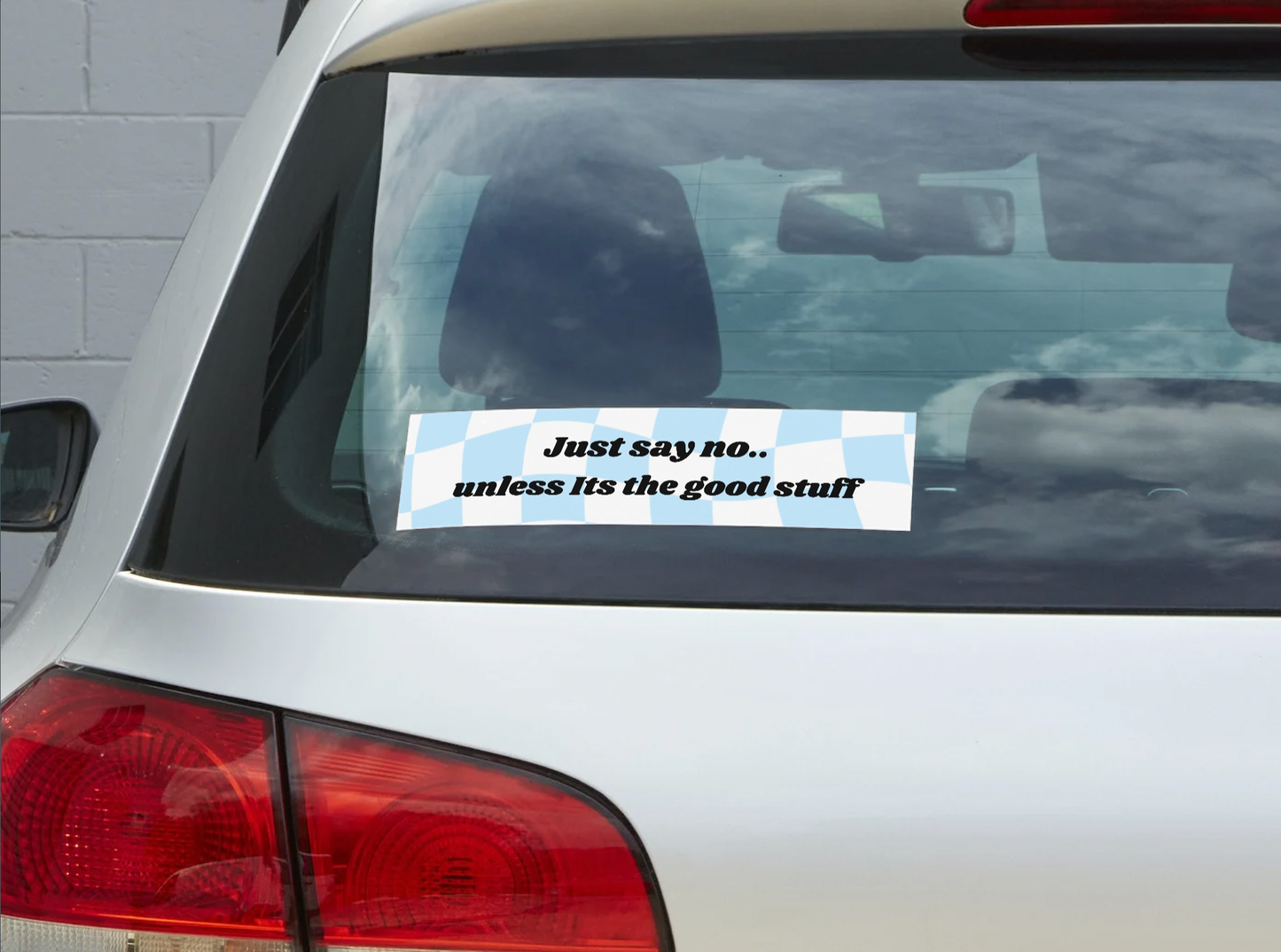 Just Say No.. Unless it's the Good Stuff Sticker