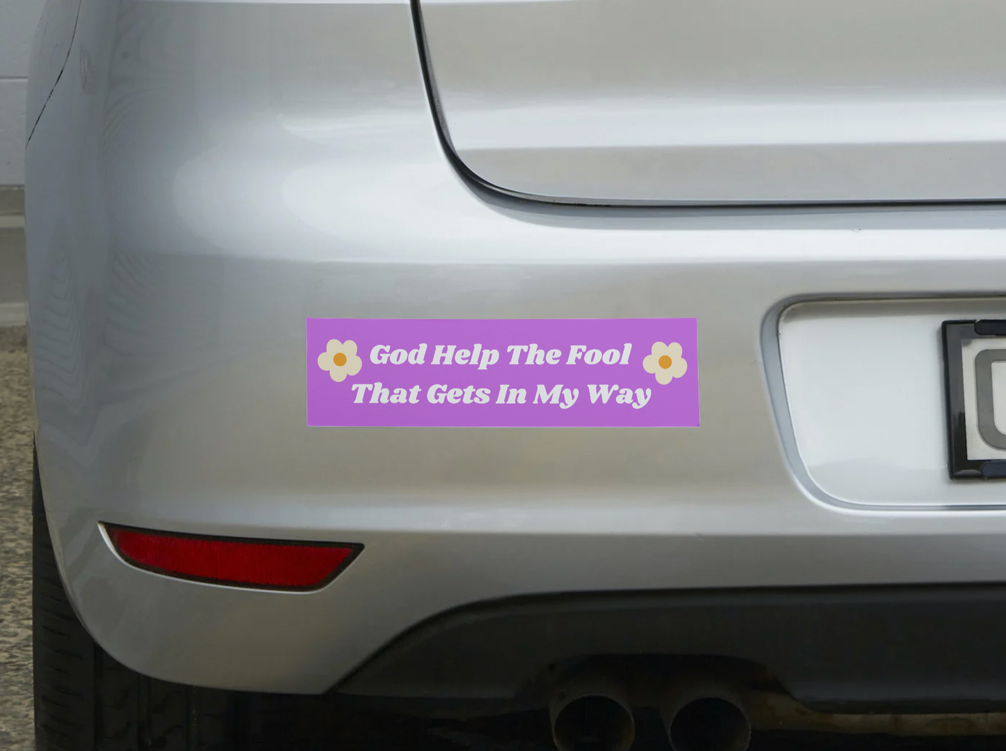 God Help the Fool That Gets In My Way Sticker