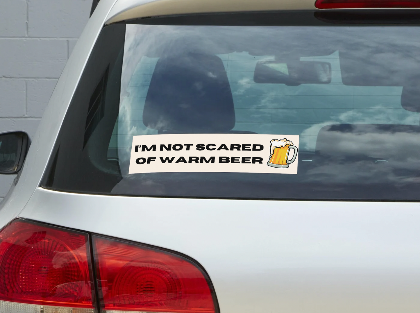 I’m Not Scared of Warm Beer Sticker