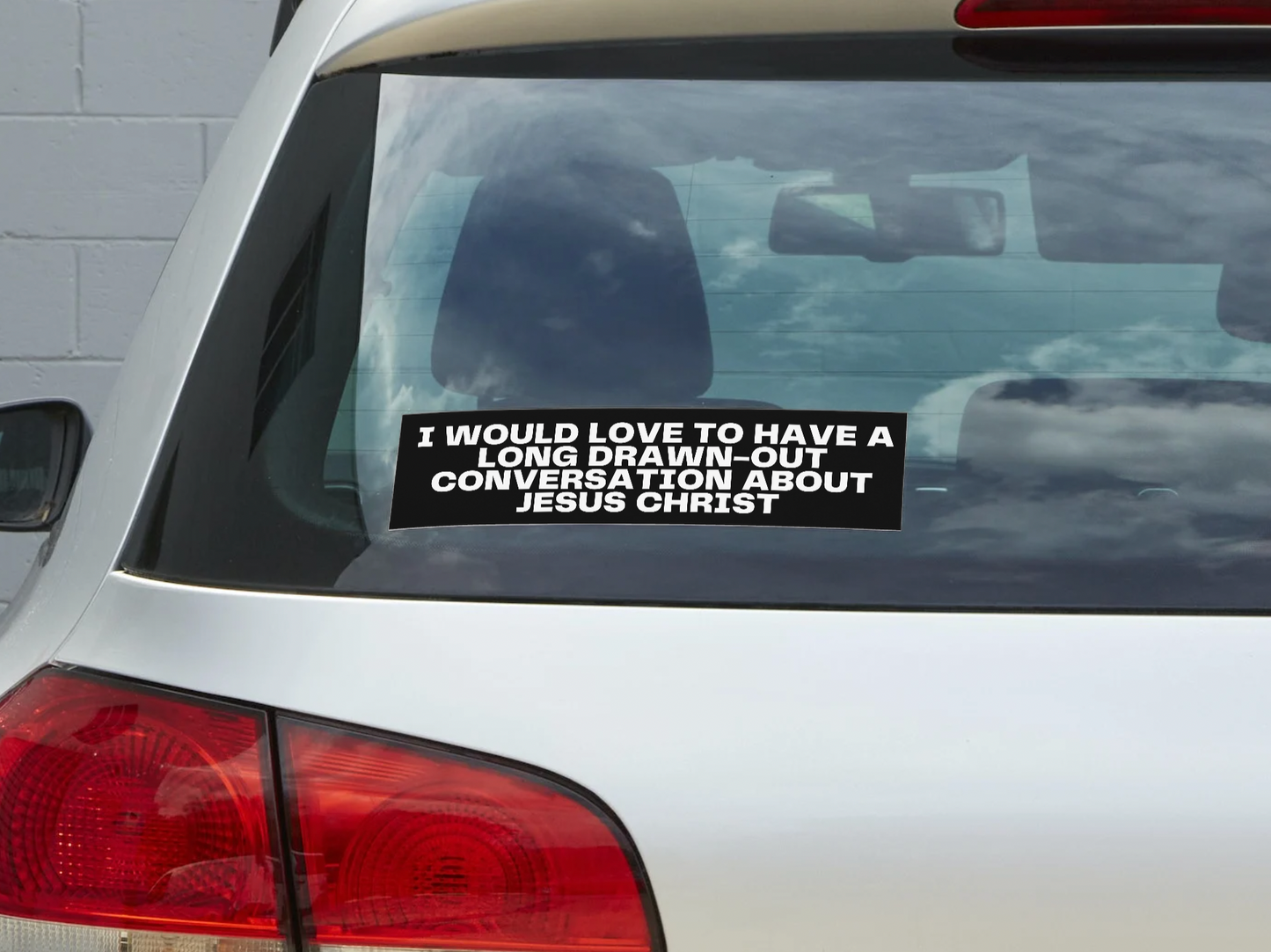 I Would Love to Have a Long Drawn-Out Conversation About Jesus Christ Sticker