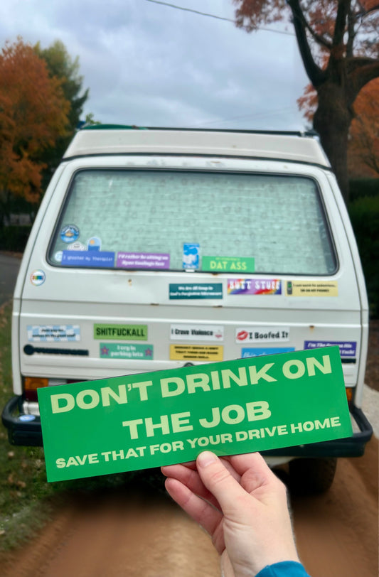 Don't Drink on the Job Sticker