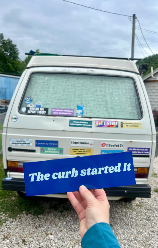 The Curb Started It Sticker