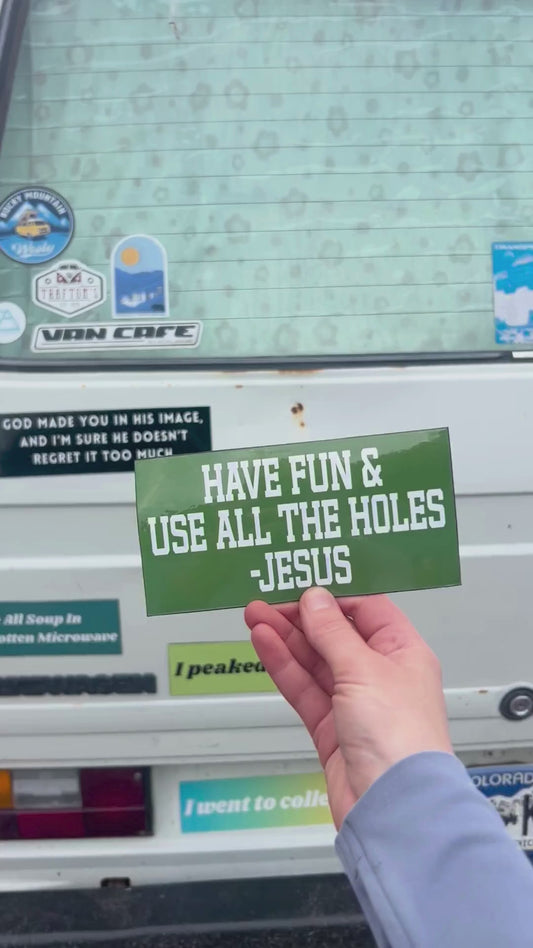 Have Fun & Use All The Holes - Jesus Sticker