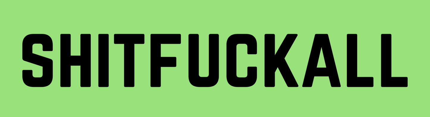 SHITFUCKALL Sticker